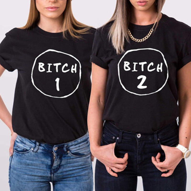 Bitch 1 Bitch 2 Best Friend T shirt