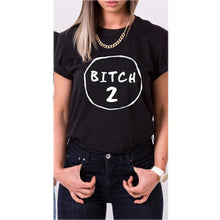 Load image into Gallery viewer, Bitch 1 Bitch 2 Best Friend T shirt
