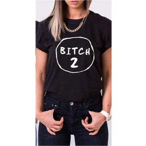 Bitch 1 Bitch 2 Best Friend T shirt